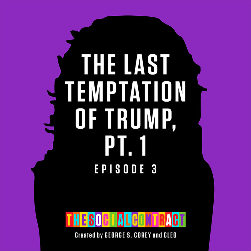The Last Temptation of Trump, Part 1